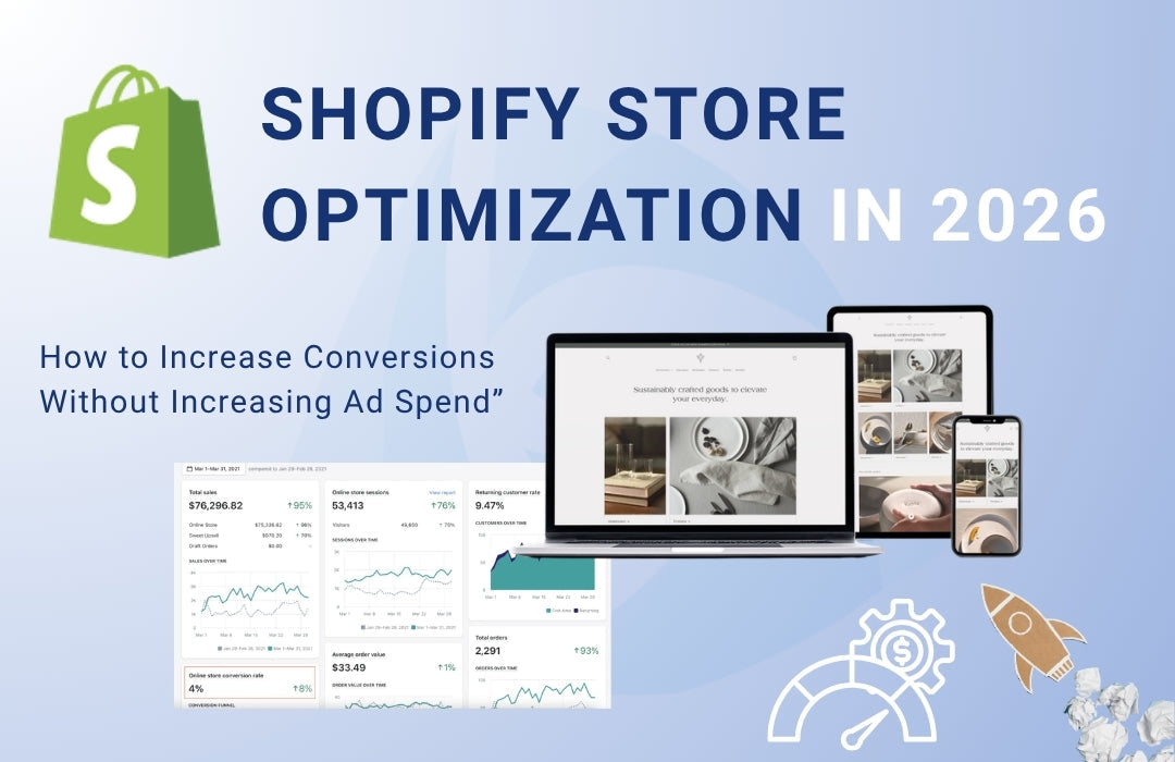 Shopify Store Optimization in 2026: How to Increase Conversions Without Increasing Ad Spend